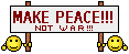 Make Peace - not war